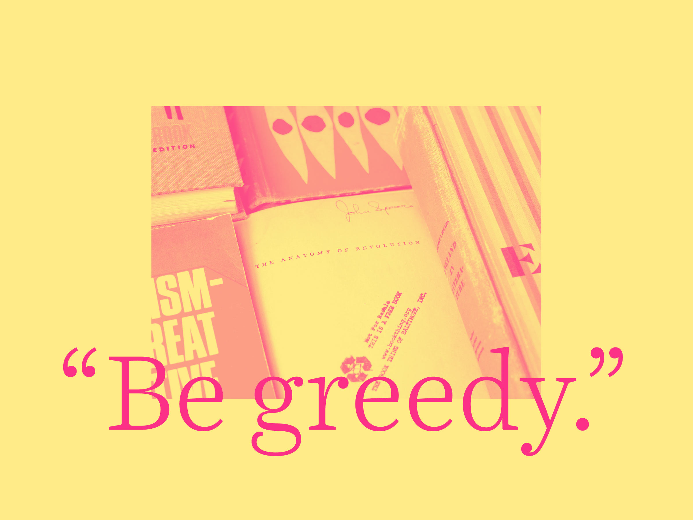 The Book Thing of Baltimore: Be Greedy
