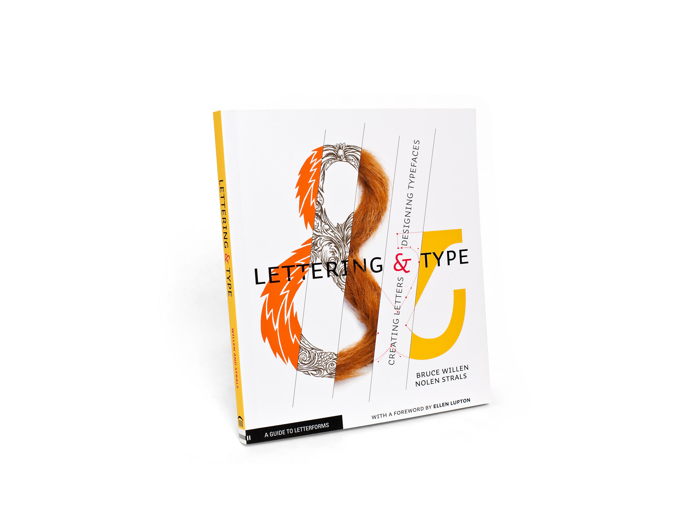 Lettering & Type: Creating Letters and Designing Typefaces by Bruce Willen and Nolen Strals